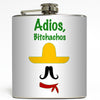 Adios Bitchachos - Sombrero Flask