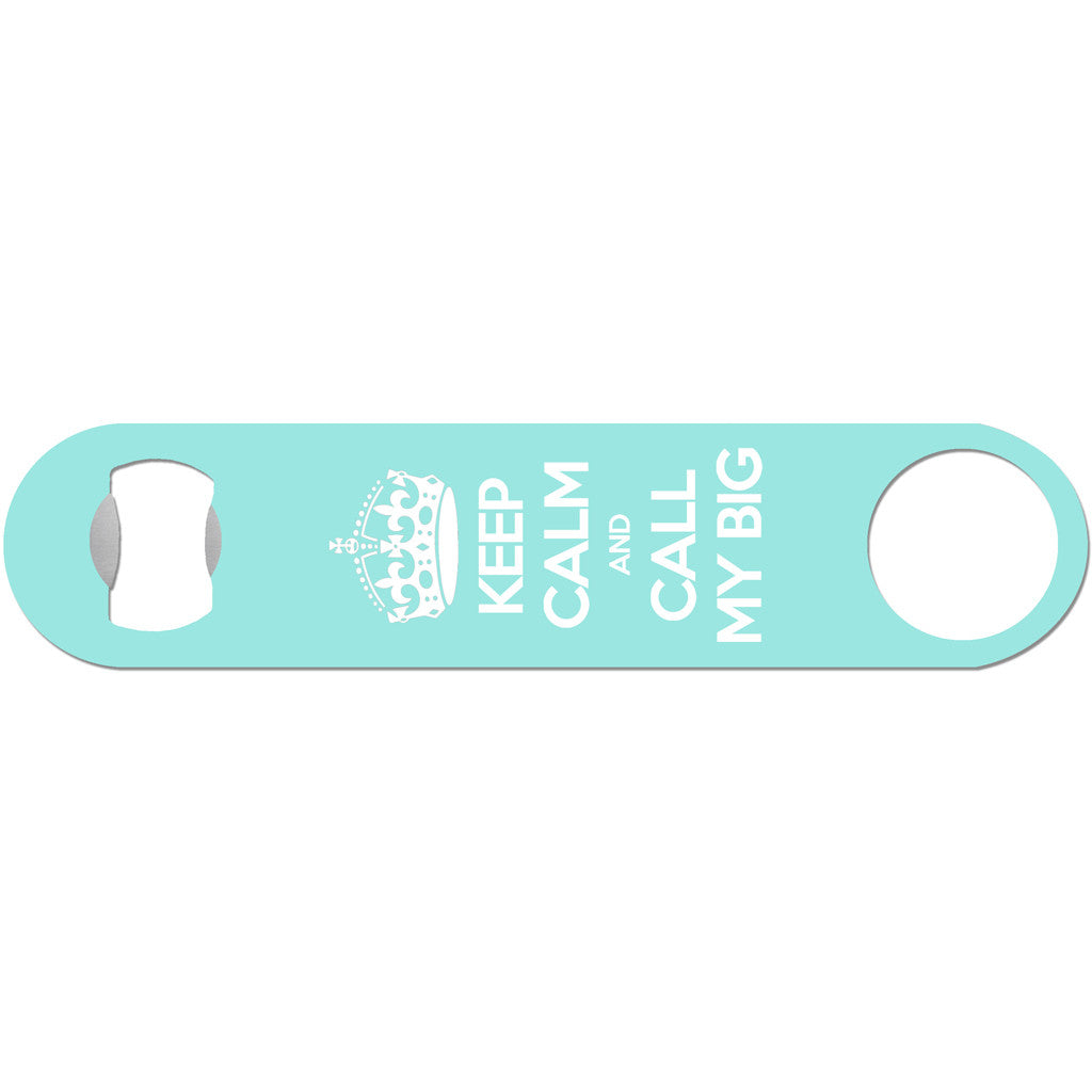 Call My Big - Sorority Bottle Opener
