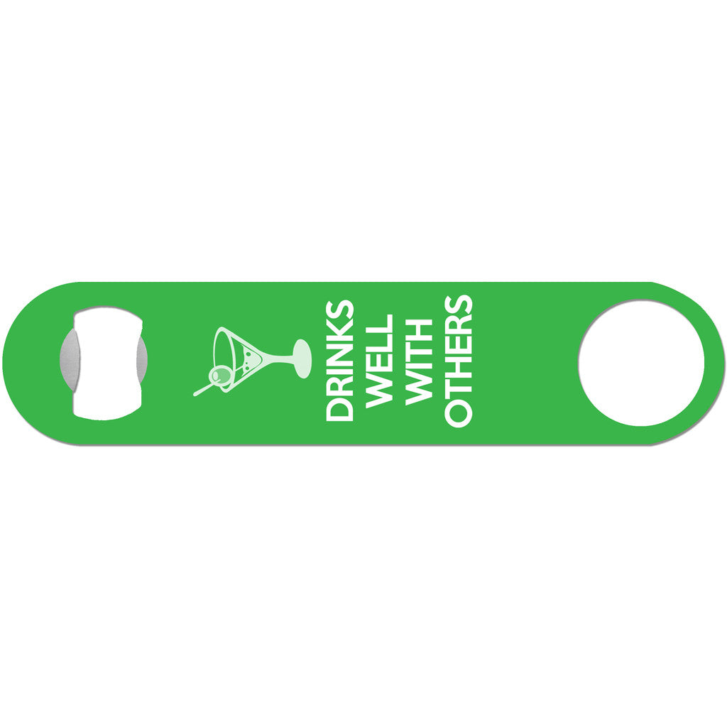 Drinks Well With Others - Funny Bottle Opener