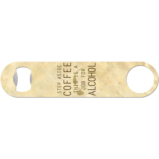 Job for Alcohol - Funny Bottle Opener