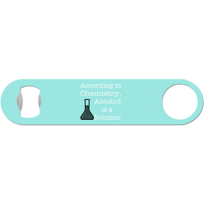 Alcohol is a Solution - Funny Chemistry Bottle Opener