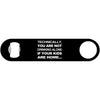 Not Drinking Alone - Funny Bottle Opener