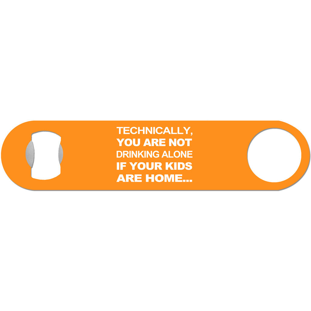 Not Drinking Alone - Funny Bottle Opener