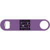 Drink Like A Honey Badger - Humor Bottle Opener