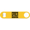 Drink Like A Honey Badger - Humor Bottle Opener