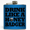 Drink Like A Honey Badger - Humor Flask