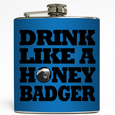 Drink Like A Honey Badger - Humor Flask