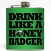 Drink Like A Honey Badger - Humor Flask