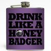 Drink Like A Honey Badger - Humor Flask