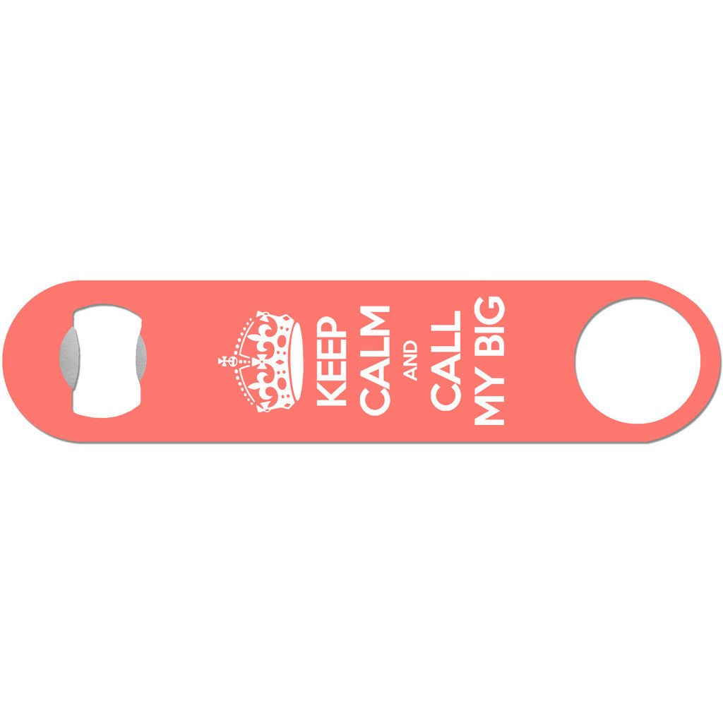 Call My Big - Sorority Bottle Opener