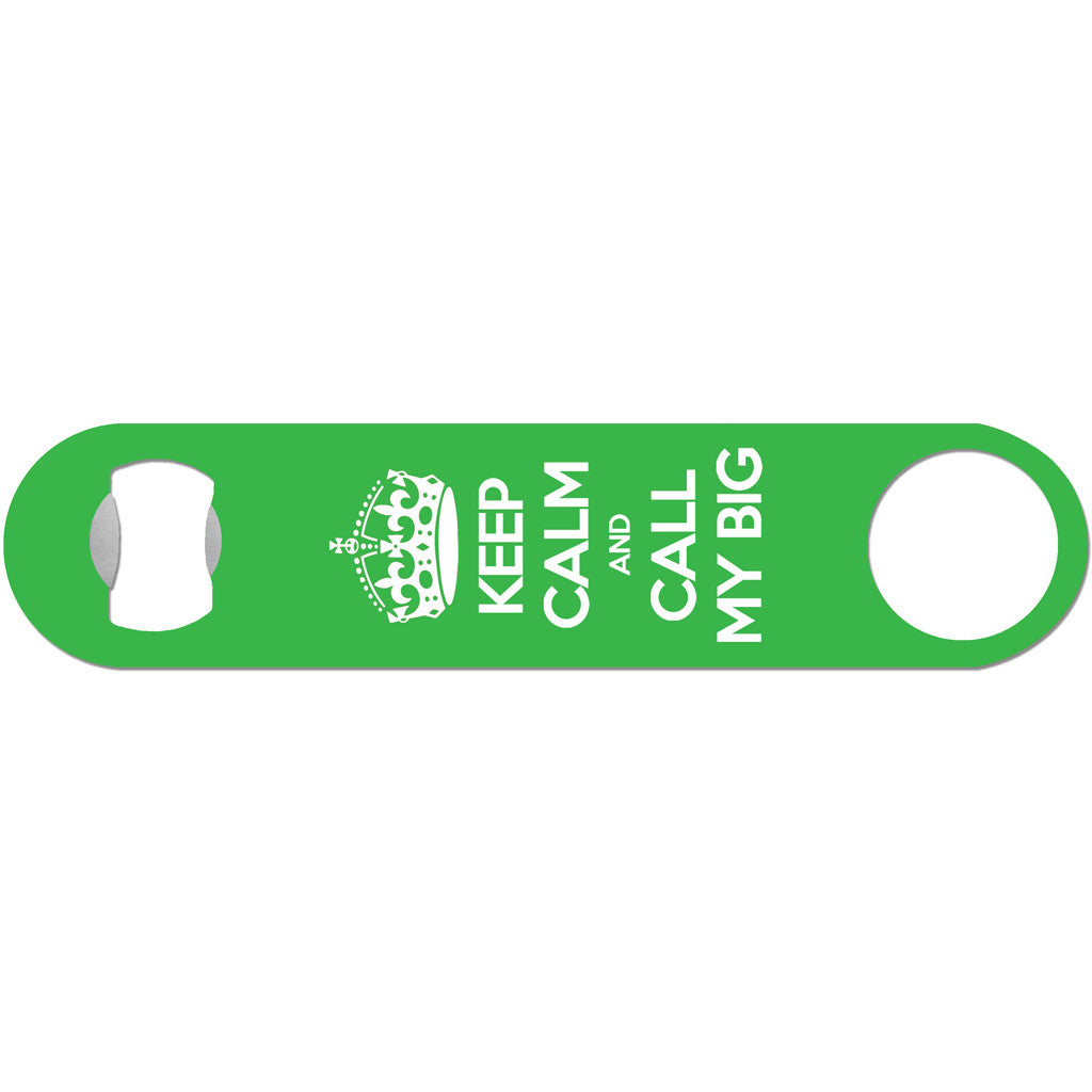 Call My Big - Sorority Bottle Opener