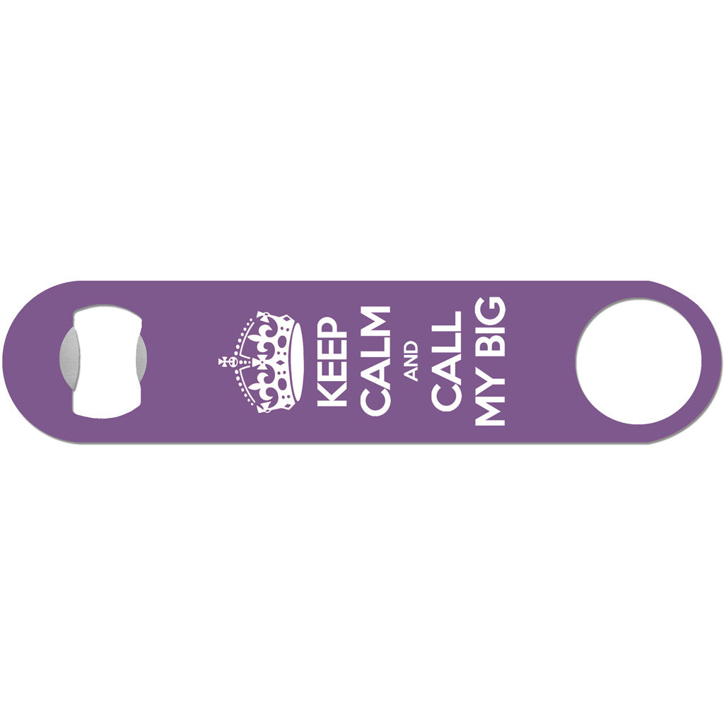 Call My Big - Sorority Bottle Opener