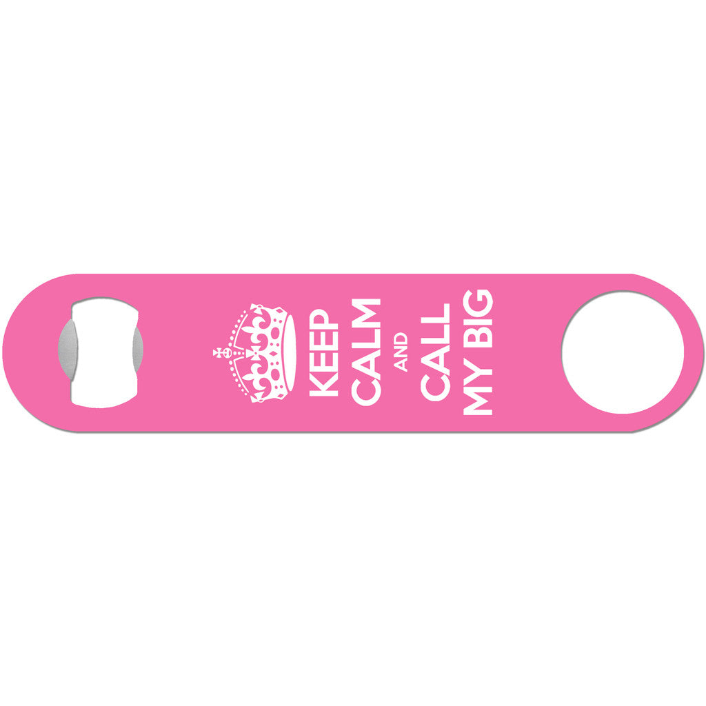 Call My Big - Sorority Bottle Opener