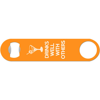 Drinks Well With Others - Funny Bottle Opener