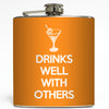Drinks Well With Others - Funny Flask