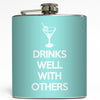 Drinks Well With Others - Funny Flask