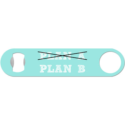Plan B - Funny Bottle Opener