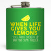 When Life Gives You Lemons - Funny Tequila Flask