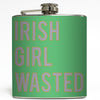 Irish Girl Wasted - St Patty's Day Flask